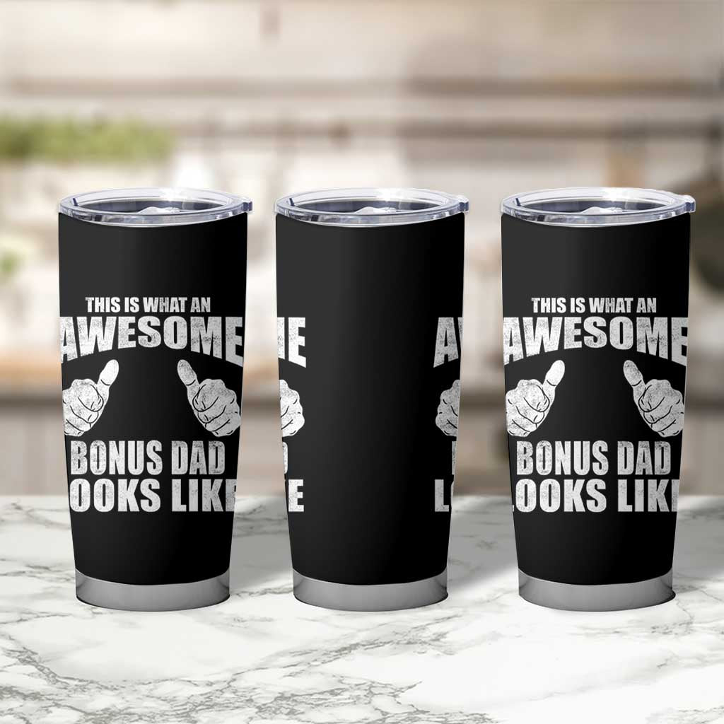 This Is What An Awesome Bonus Dad Looks Like Tumbler Cup Funny Step Dad Fathers Day Gifts
