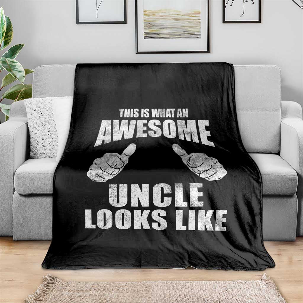 This Is What An Awesome Uncle Looks Like Throw Blanket Funny Fathers Day Gifts