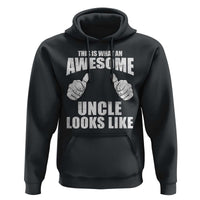 This Is What An Awesome Uncle Looks Like Hoodie Funny Fathers Day Gifts