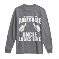 This Is What An Awesome Uncle Looks Like Long Sleeve Shirt Funny Fathers Day Gifts