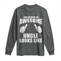 This Is What An Awesome Uncle Looks Like Long Sleeve Shirt Funny Fathers Day Gifts