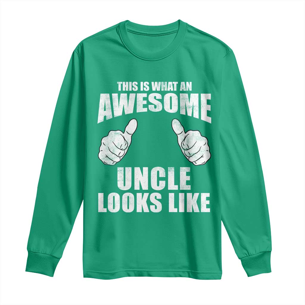 This Is What An Awesome Uncle Looks Like Long Sleeve Shirt Funny Fathers Day Gifts