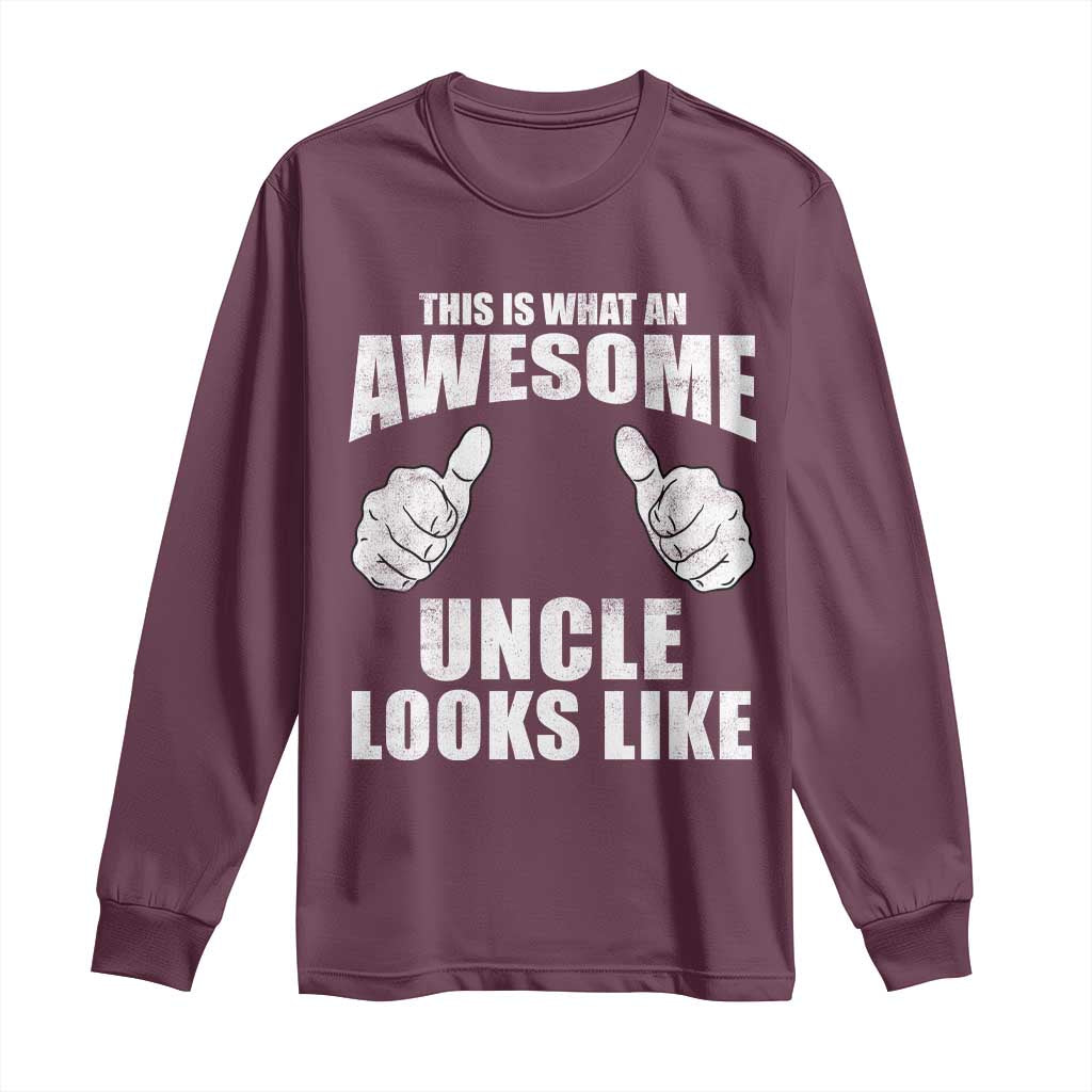 This Is What An Awesome Uncle Looks Like Long Sleeve Shirt Funny Fathers Day Gifts