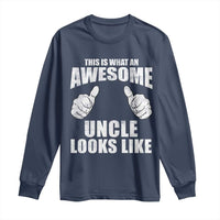 This Is What An Awesome Uncle Looks Like Long Sleeve Shirt Funny Fathers Day Gifts