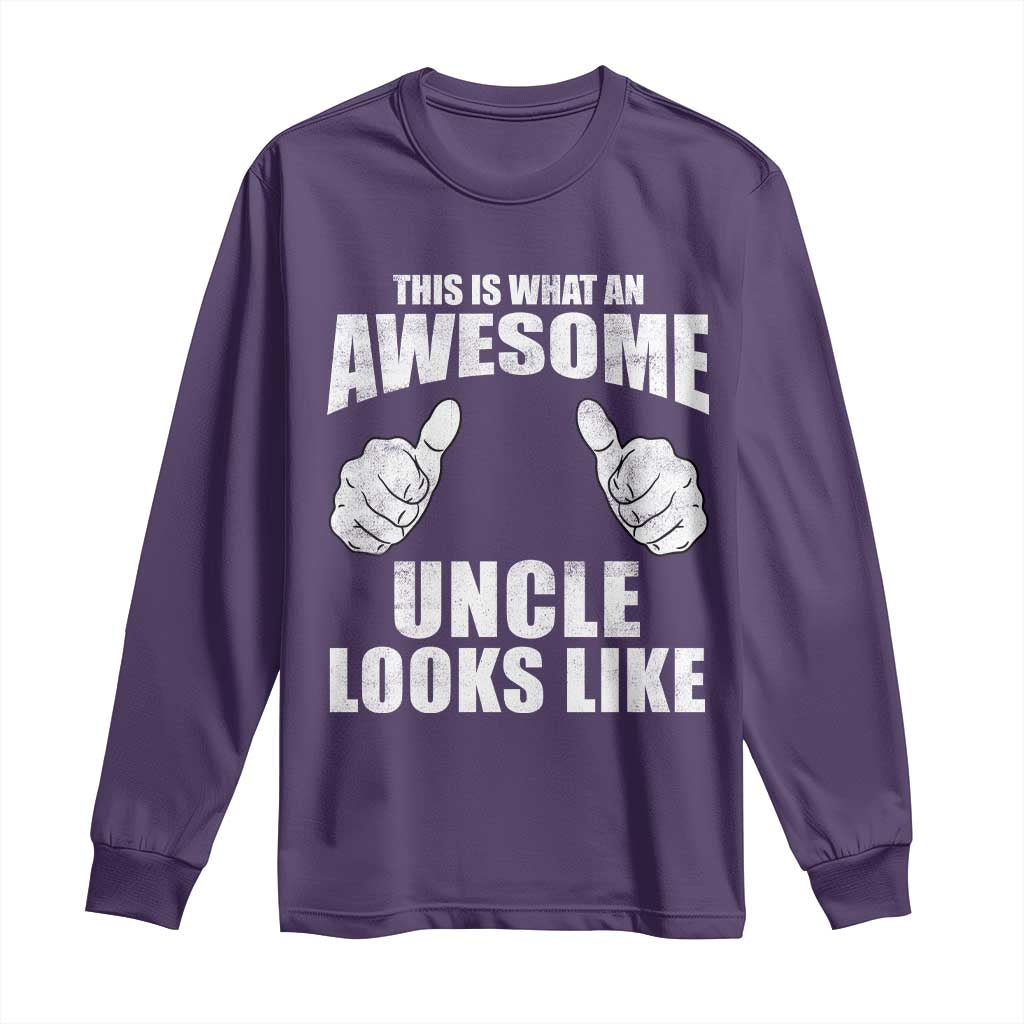 This Is What An Awesome Uncle Looks Like Long Sleeve Shirt Funny Fathers Day Gifts