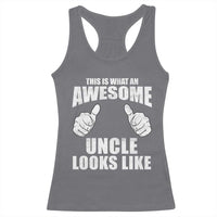 This Is What An Awesome Uncle Looks Like Racerback Tank Top Funny Fathers Day Gifts