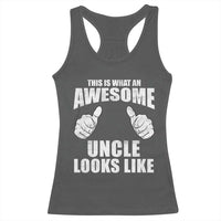 This Is What An Awesome Uncle Looks Like Racerback Tank Top Funny Fathers Day Gifts