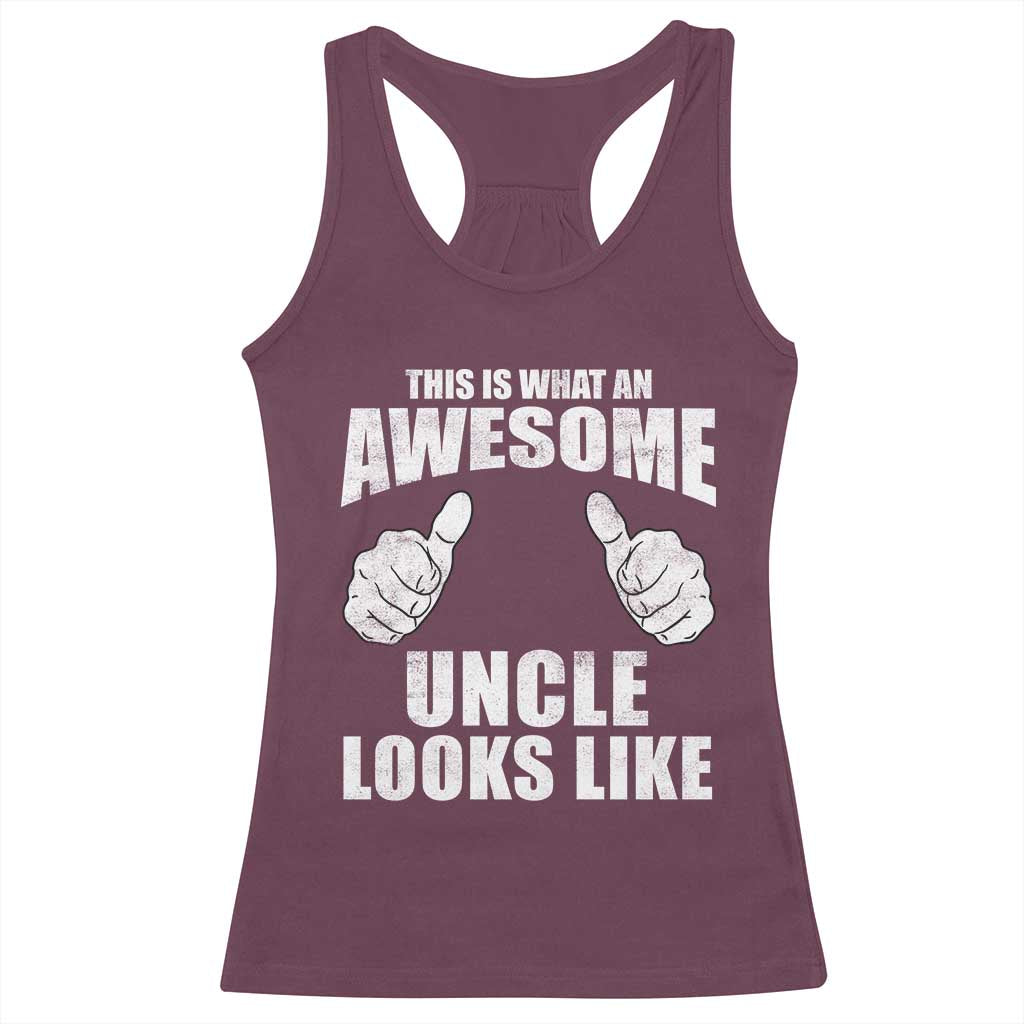This Is What An Awesome Uncle Looks Like Racerback Tank Top Funny Fathers Day Gifts