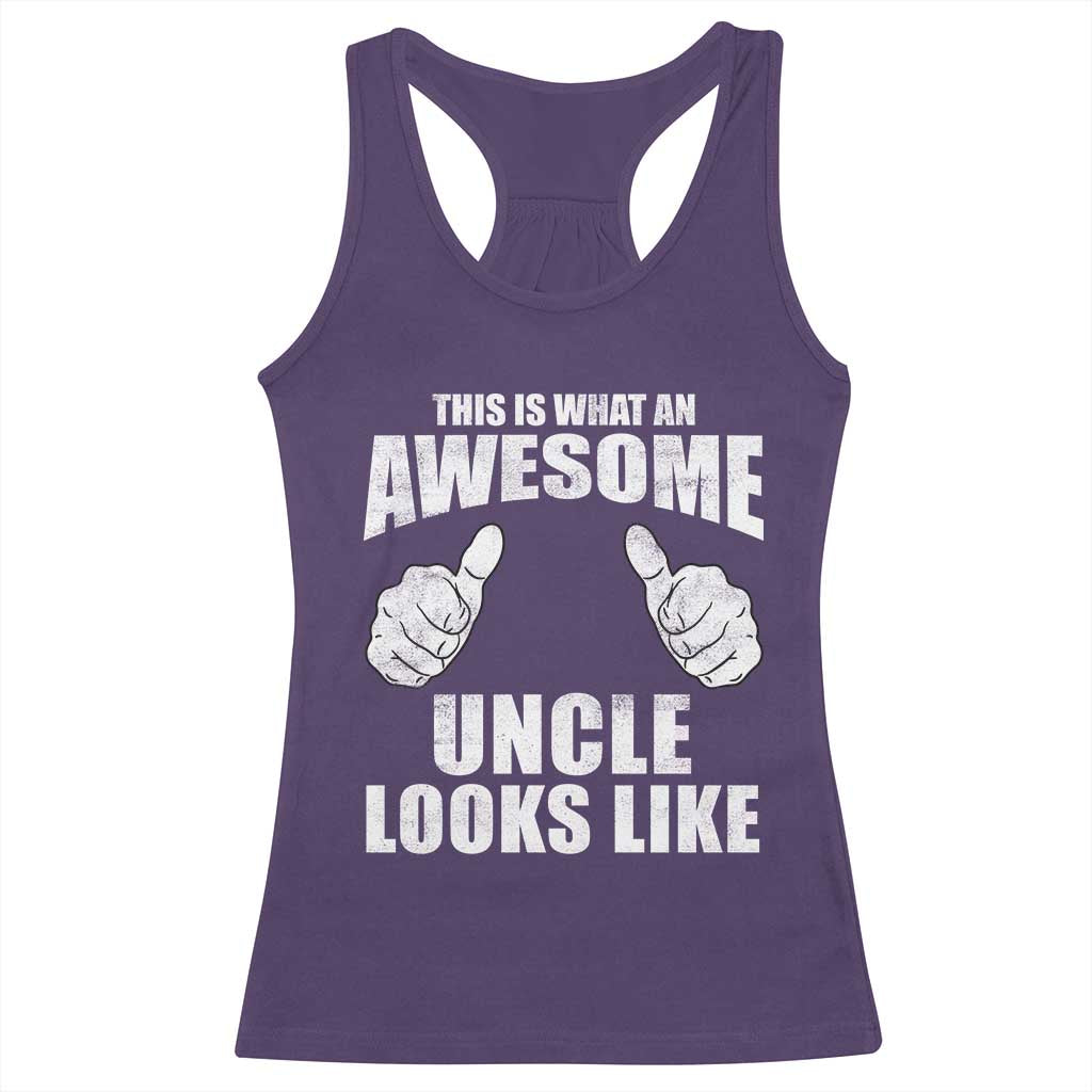 This Is What An Awesome Uncle Looks Like Racerback Tank Top Funny Fathers Day Gifts
