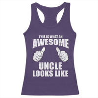This Is What An Awesome Uncle Looks Like Racerback Tank Top Funny Fathers Day Gifts