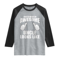This Is What An Awesome Uncle Looks Like Raglan Shirt Funny Fathers Day Gifts
