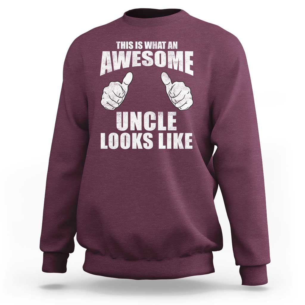 This Is What An Awesome Uncle Looks Like Sweatshirt Funny Fathers Day Gifts