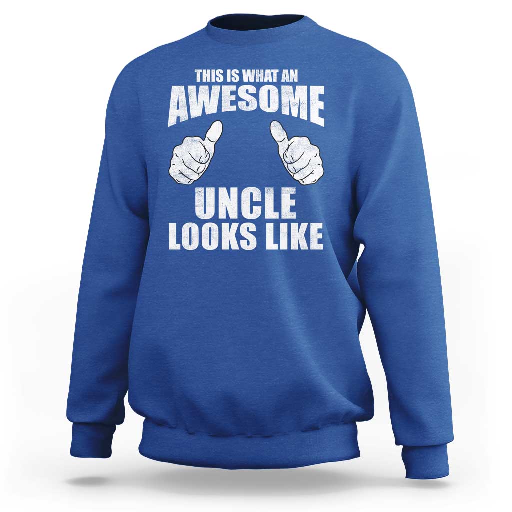 This Is What An Awesome Uncle Looks Like Sweatshirt Funny Fathers Day Gifts