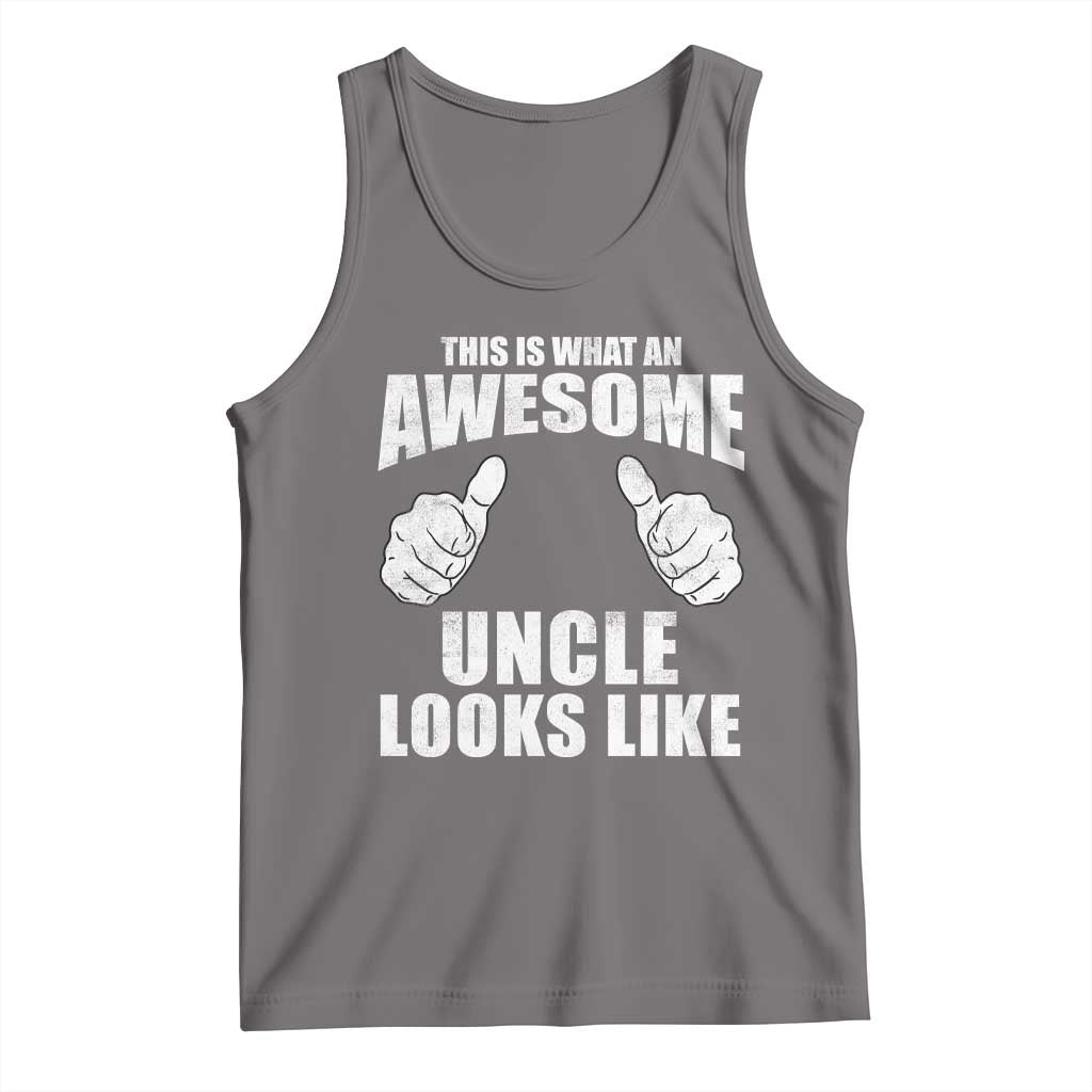 This Is What An Awesome Uncle Looks Like Tank Top Funny Fathers Day Gifts