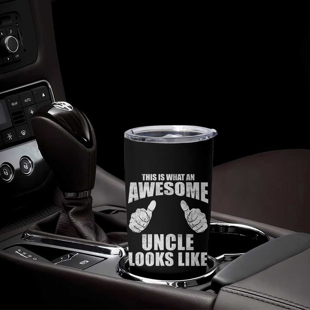 This Is What An Awesome Uncle Looks Like Tumbler Cup Funny Fathers Day Gifts