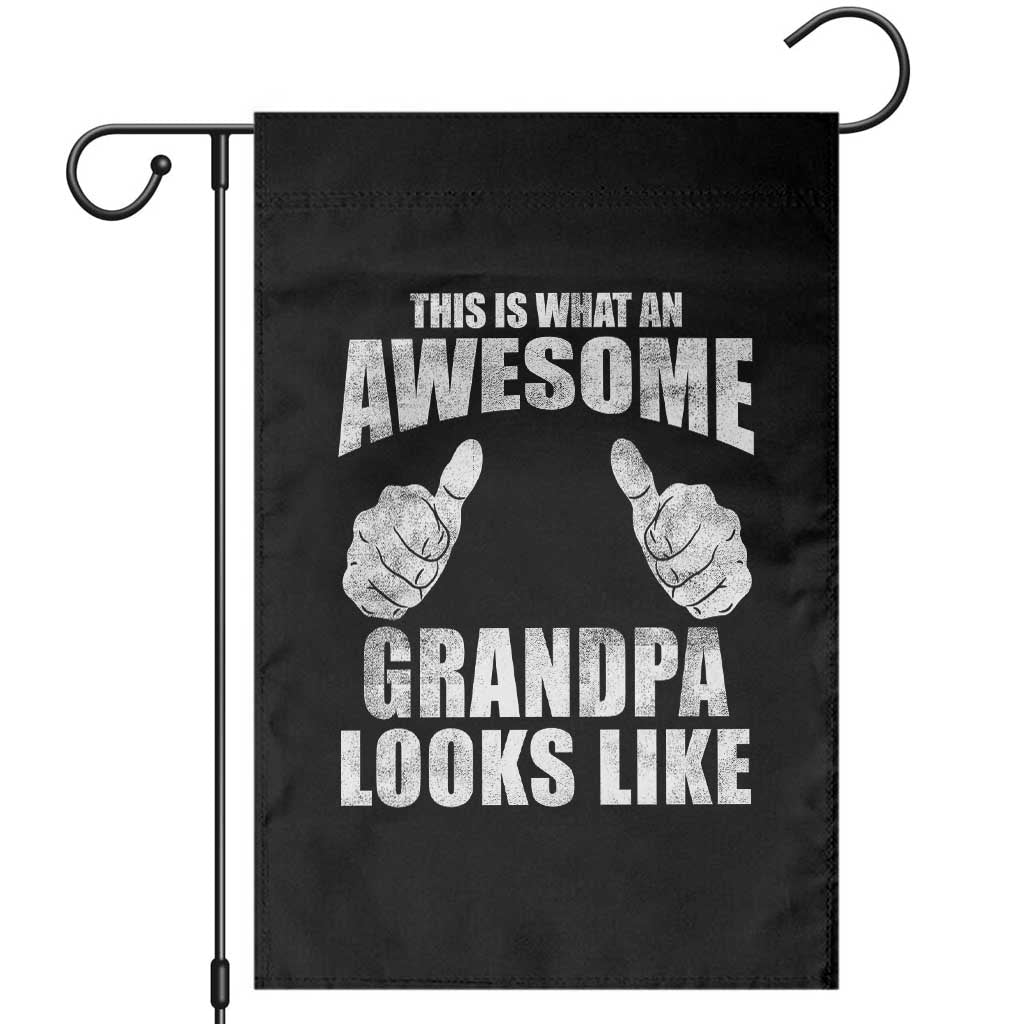 This Is What An Awesome Grandpa Looks Like Garden Flag Funny Fathers Day Gifts
