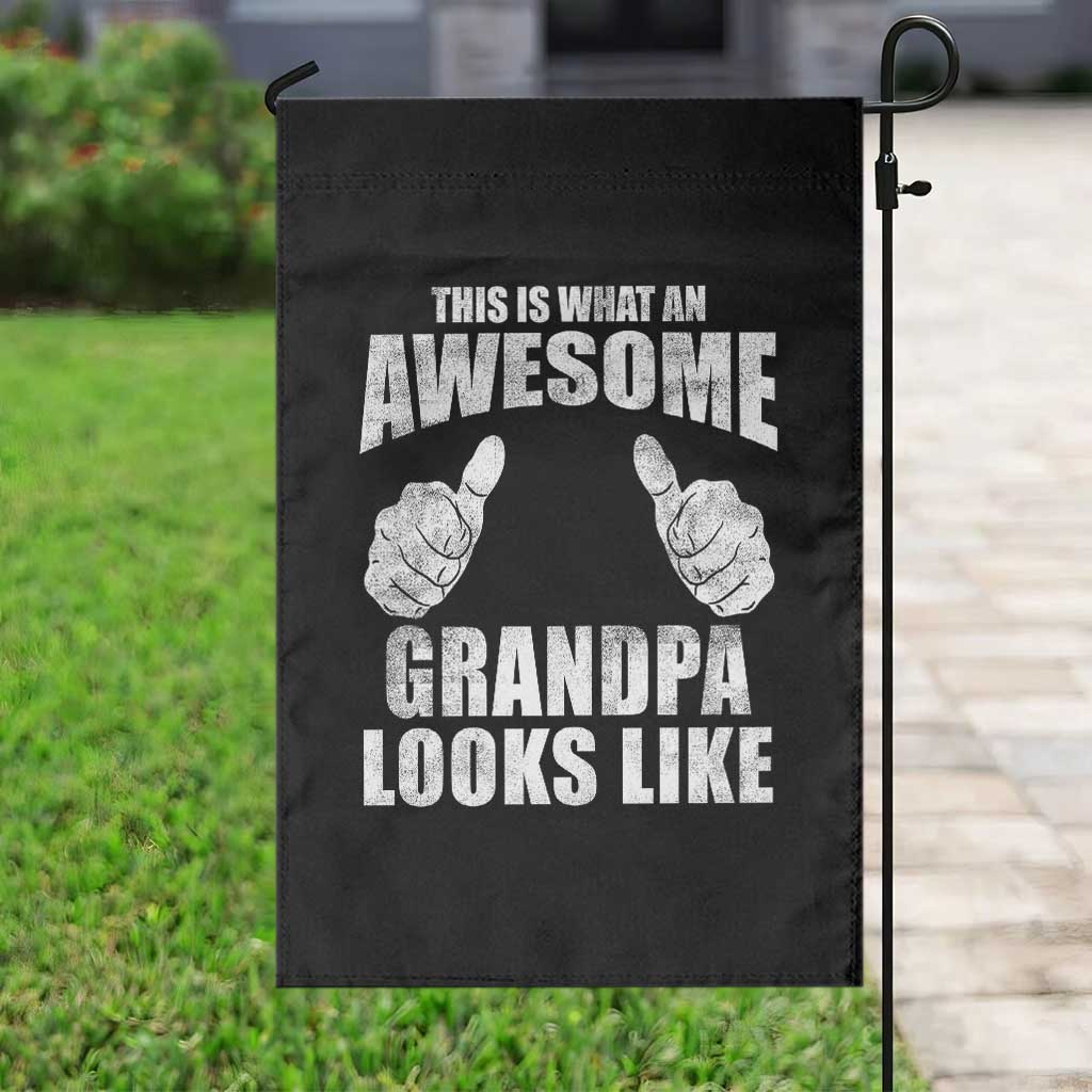 This Is What An Awesome Grandpa Looks Like Garden Flag Funny Fathers Day Gifts
