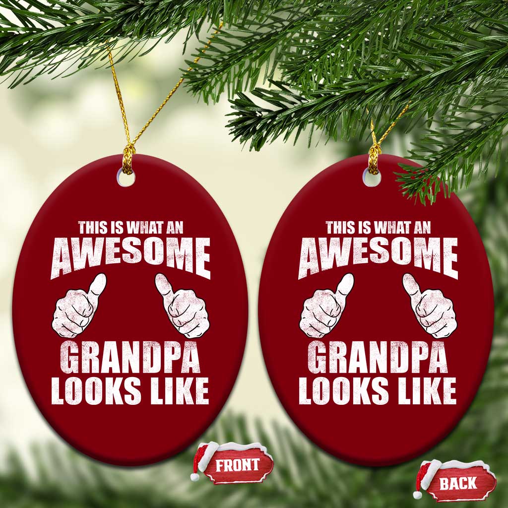 This Is What An Awesome Grandpa Looks Like Ceramic Ornament Funny Fathers Day Gifts