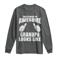 This Is What An Awesome Grandpa Looks Like Long Sleeve Shirt Funny Fathers Day Gifts