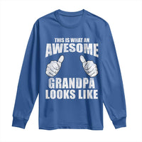 This Is What An Awesome Grandpa Looks Like Long Sleeve Shirt Funny Fathers Day Gifts