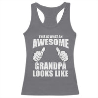This Is What An Awesome Grandpa Looks Like Racerback Tank Top Funny Fathers Day Gifts
