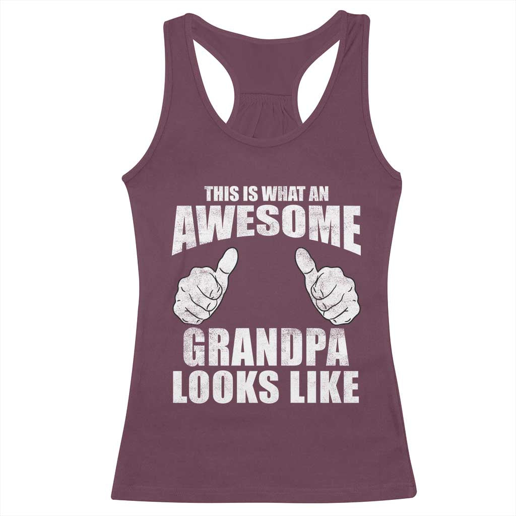 This Is What An Awesome Grandpa Looks Like Racerback Tank Top Funny Fathers Day Gifts