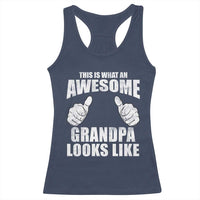 This Is What An Awesome Grandpa Looks Like Racerback Tank Top Funny Fathers Day Gifts