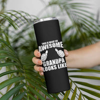 This Is What An Awesome Grandpa Looks Like Skinny Tumbler Funny Fathers Day Gifts