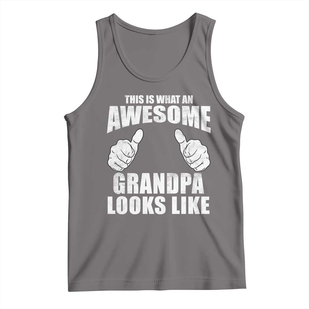 This Is What An Awesome Grandpa Looks Like Tank Top Funny Fathers Day Gifts