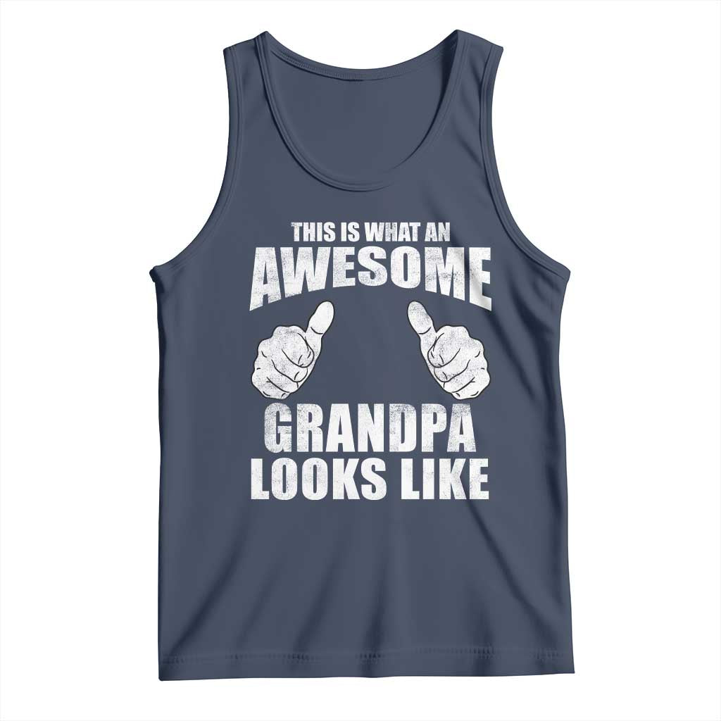 This Is What An Awesome Grandpa Looks Like Tank Top Funny Fathers Day Gifts