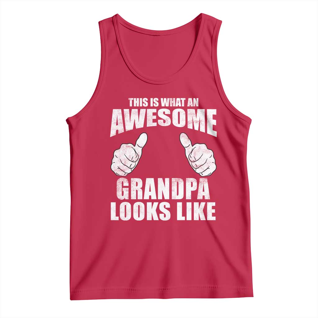 This Is What An Awesome Grandpa Looks Like Tank Top Funny Fathers Day Gifts