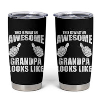 This Is What An Awesome Grandpa Looks Like Tumbler Cup Funny Fathers Day Gifts