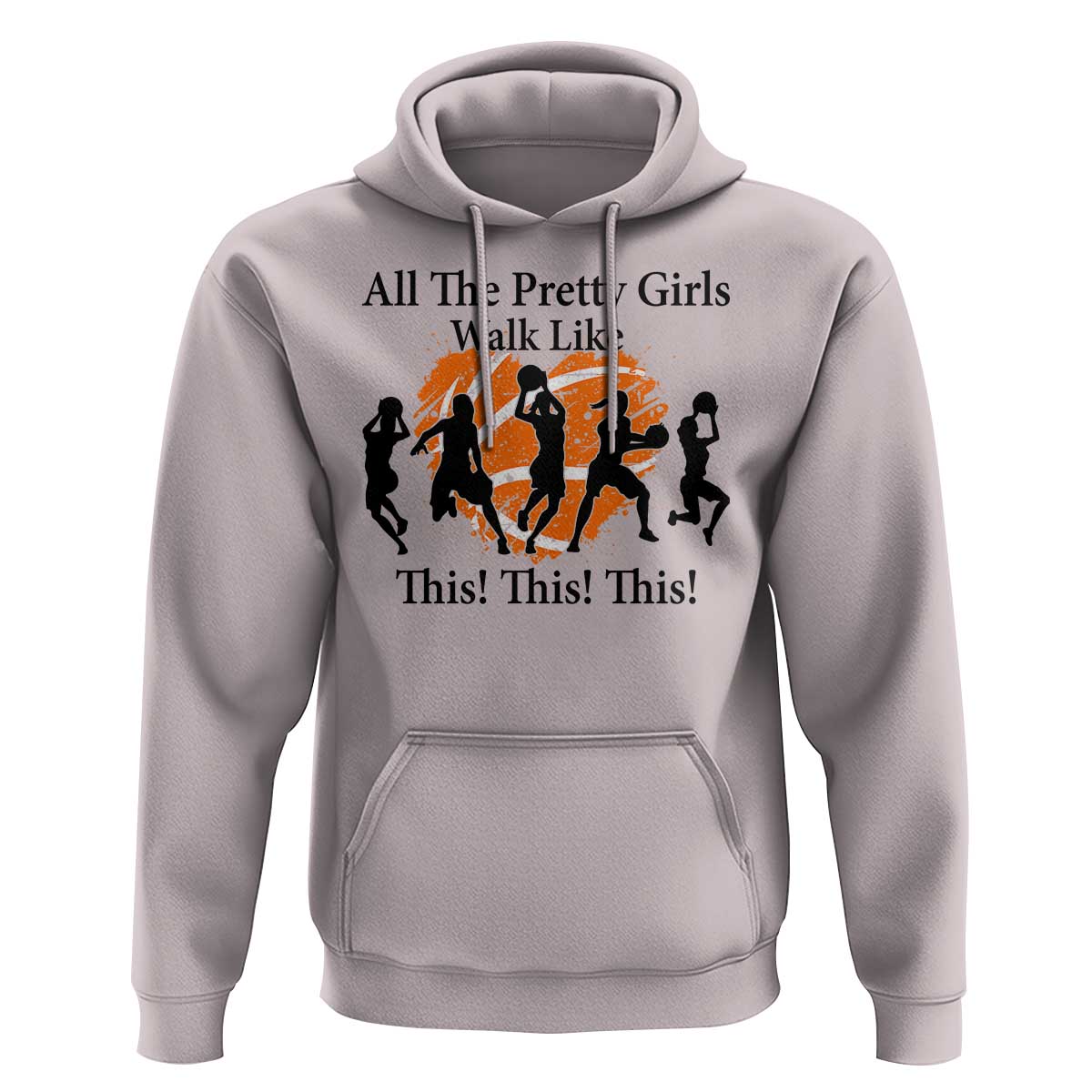 Funny Basketball Girl Hoodie All The Pretty Girls Walk Like This Player - Wonder Print Shop