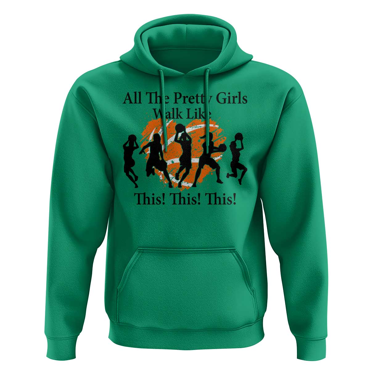 Funny Basketball Girl Hoodie All The Pretty Girls Walk Like This Player - Wonder Print Shop