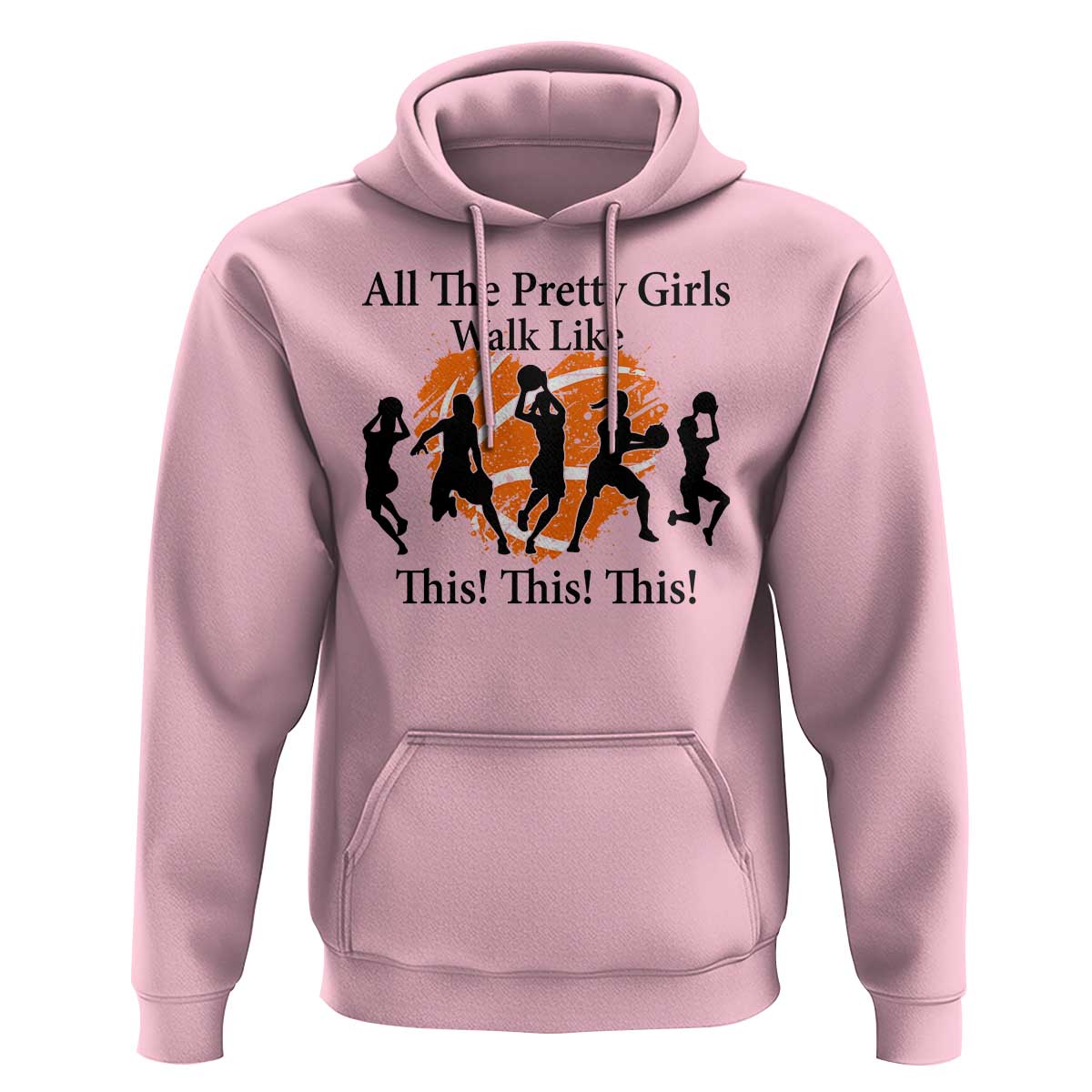 Funny Basketball Girl Hoodie All The Pretty Girls Walk Like This Player - Wonder Print Shop