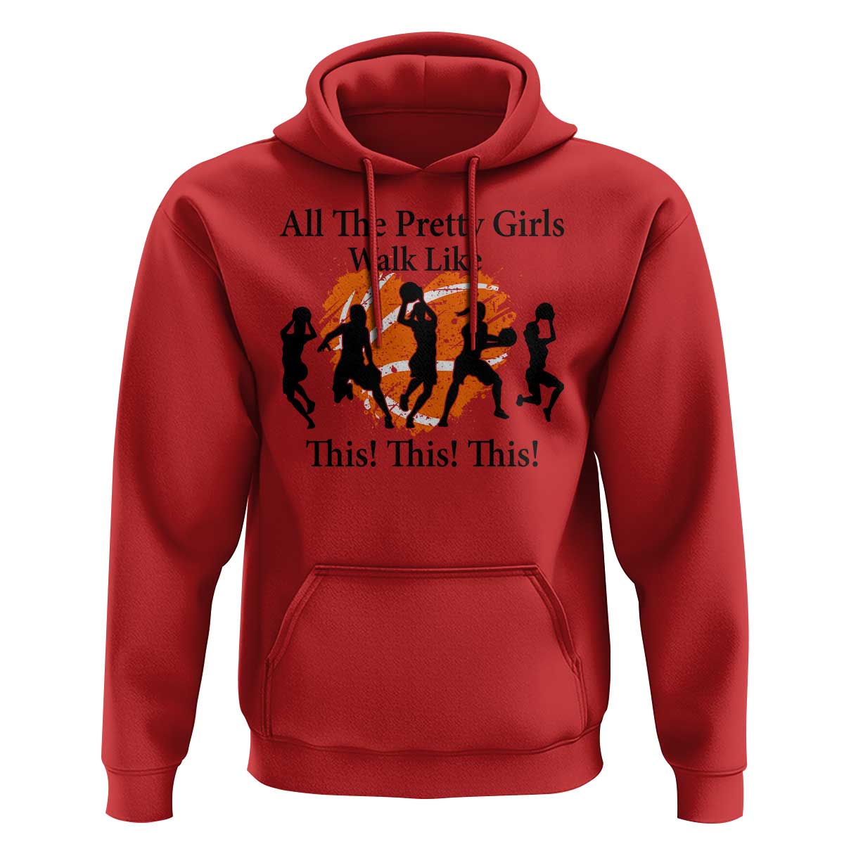 Funny Basketball Girl Hoodie All The Pretty Girls Walk Like This Player - Wonder Print Shop