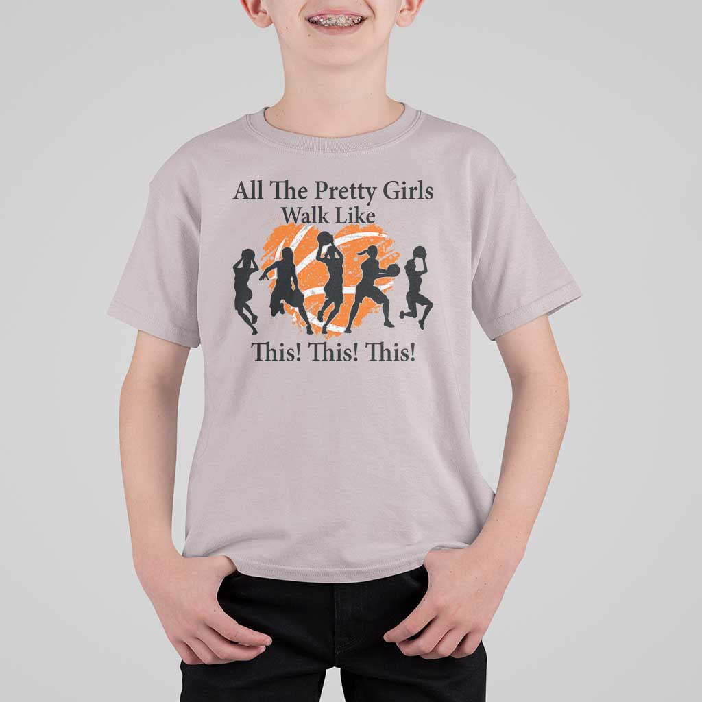 Funny Basketball Girl T Shirt For Kid All The Pretty Girls Walk Like This Player - Wonder Print Shop