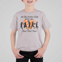 Funny Basketball Girl T Shirt For Kid All The Pretty Girls Walk Like This Player - Wonder Print Shop