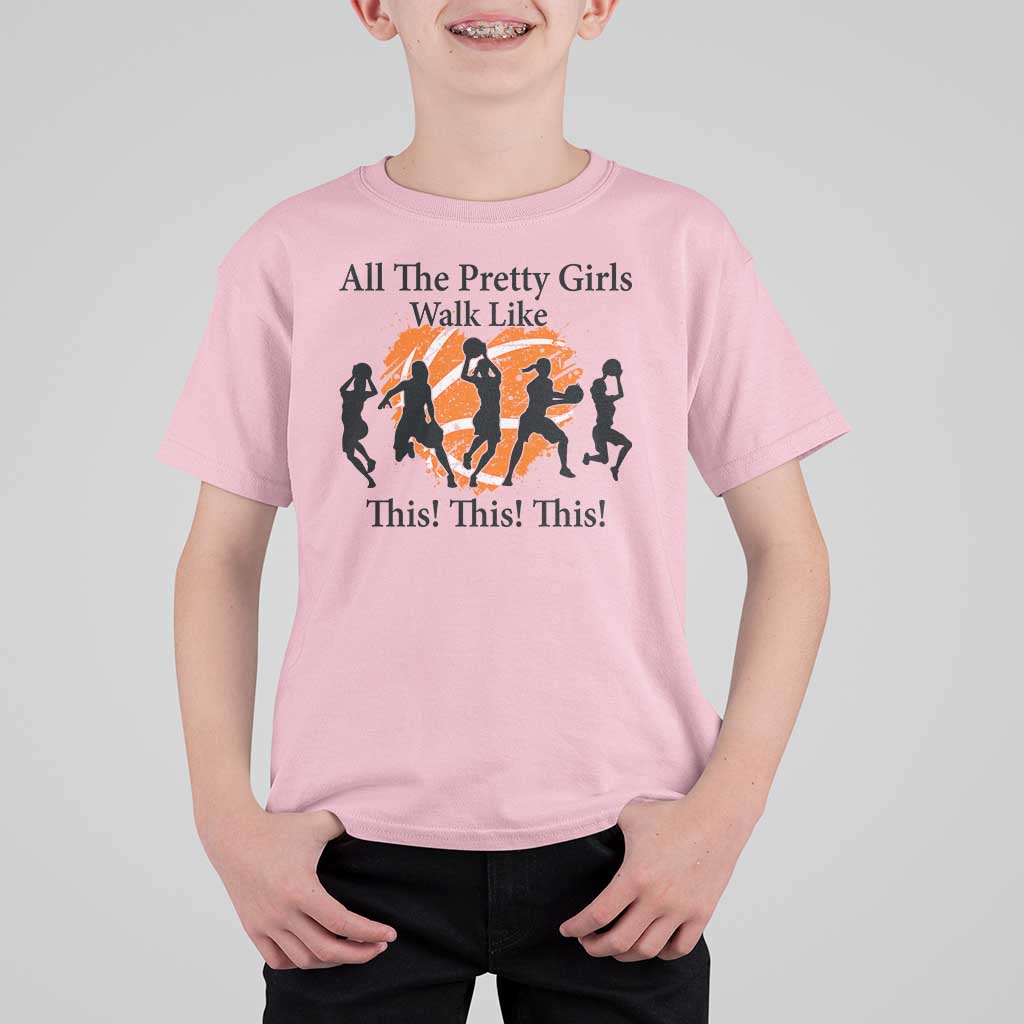 Funny Basketball Girl T Shirt For Kid All The Pretty Girls Walk Like This Player - Wonder Print Shop