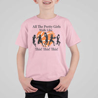 Funny Basketball Girl T Shirt For Kid All The Pretty Girls Walk Like This Player - Wonder Print Shop