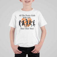 Funny Basketball Girl T Shirt For Kid All The Pretty Girls Walk Like This Player - Wonder Print Shop