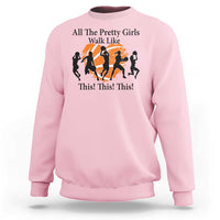 Funny Basketball Girl Sweatshirt All The Pretty Girls Walk Like This Player - Wonder Print Shop