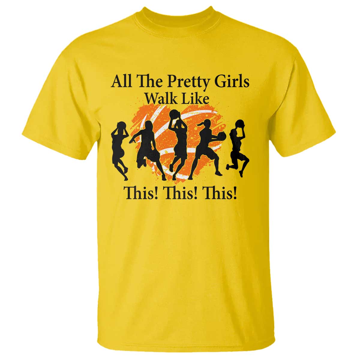 Funny Basketball Girl T Shirt All The Pretty Girls Walk Like This Player - Wonder Print Shop