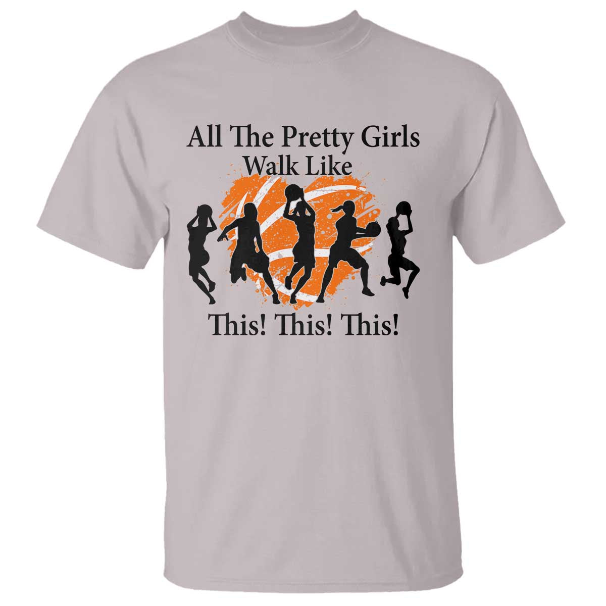 Funny Basketball Girl T Shirt All The Pretty Girls Walk Like This Player - Wonder Print Shop