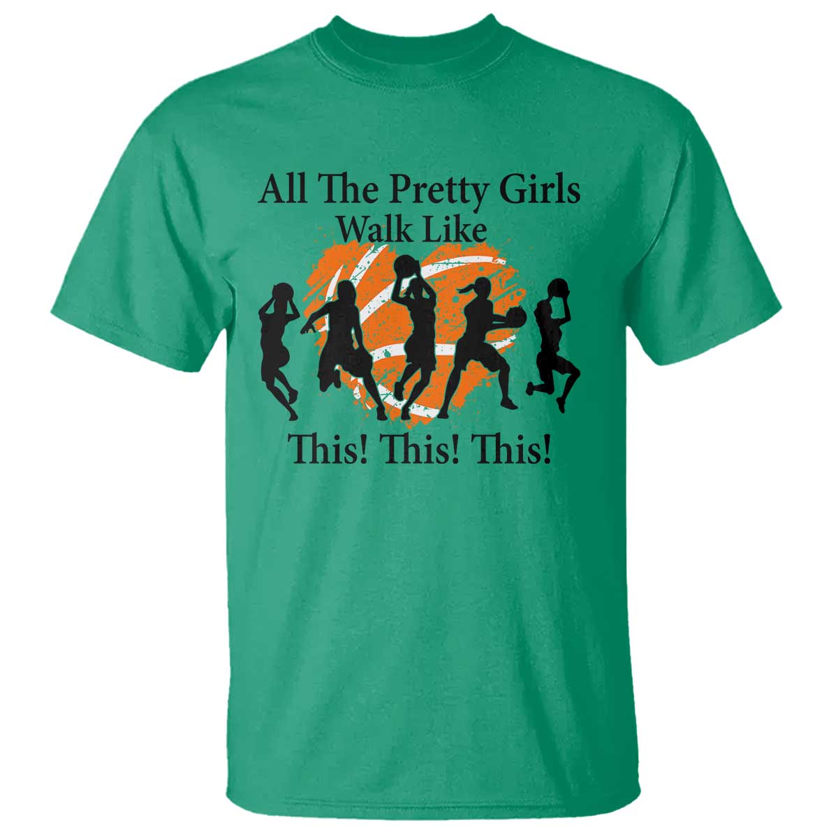 Funny Basketball Girl T Shirt All The Pretty Girls Walk Like This Player - Wonder Print Shop