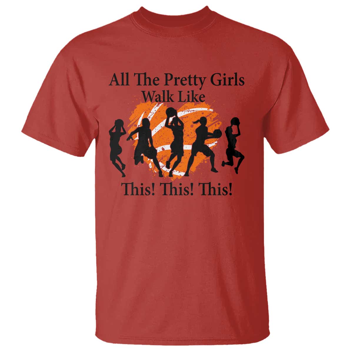 Funny Basketball Girl T Shirt All The Pretty Girls Walk Like This Player - Wonder Print Shop
