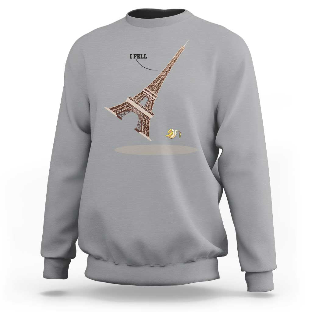 Funny Eiffel Tower Sweatshirt I Fell Banana Peel Fallen In Paris - Wonder Print Shop