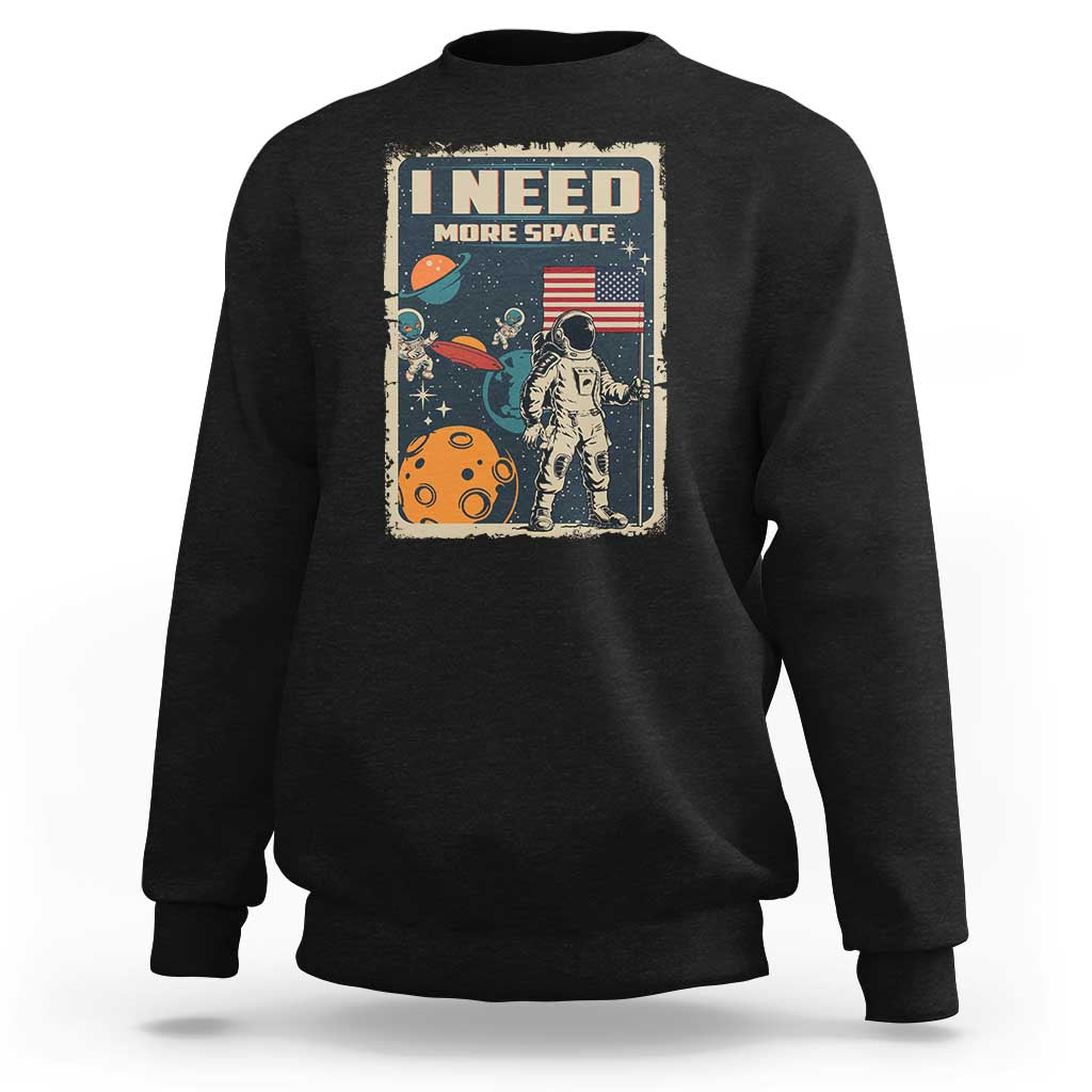 Funny I Need More Space Sweatshirt Retro Astronaut Spaceship Star Planets - Wonder Print Shop