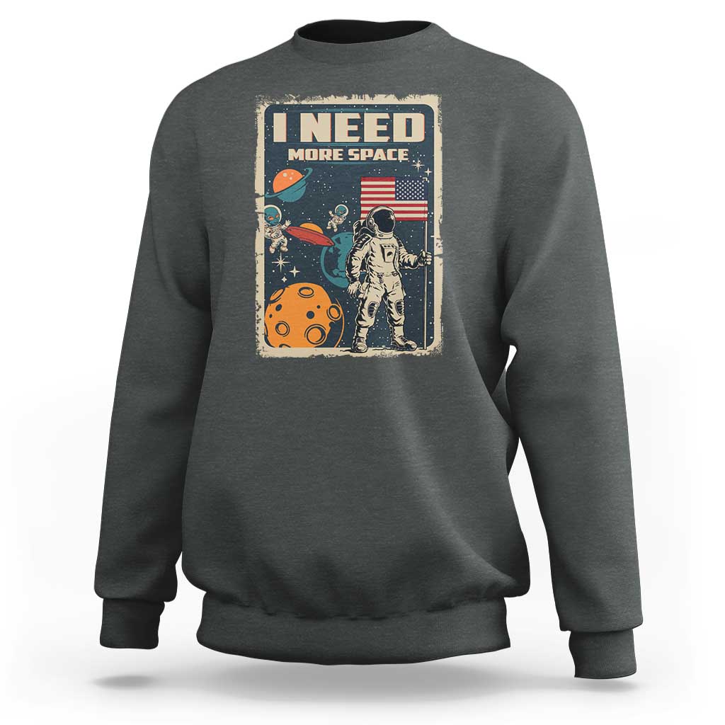 Funny I Need More Space Sweatshirt Retro Astronaut Spaceship Star Planets - Wonder Print Shop