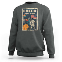 Funny I Need More Space Sweatshirt Retro Astronaut Spaceship Star Planets - Wonder Print Shop